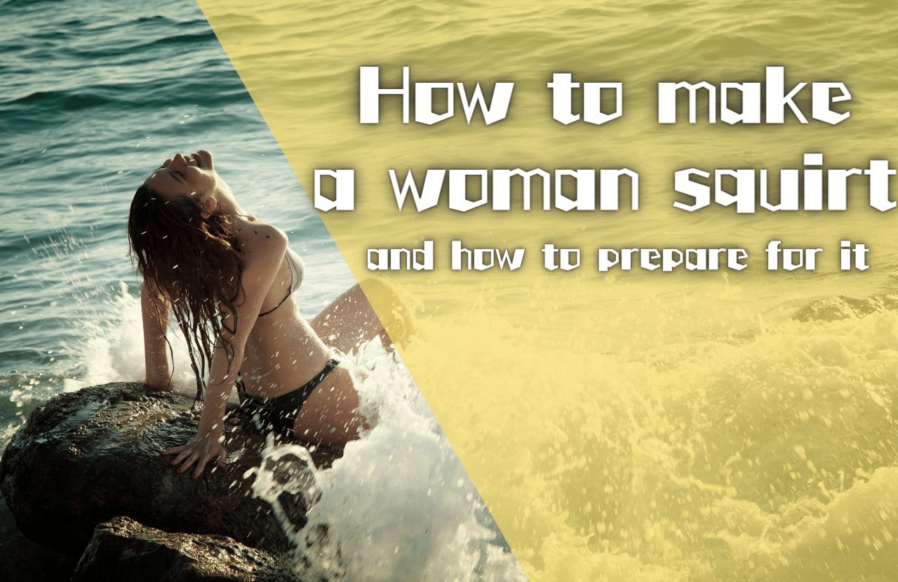 How To Make A Women Sqirt